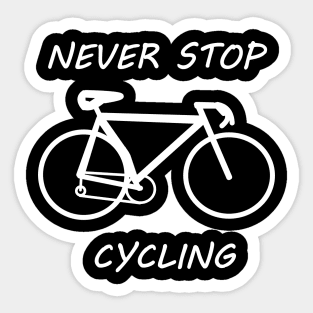 Never stop cycling Sticker